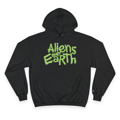 Aliens Built Earth Hoodie