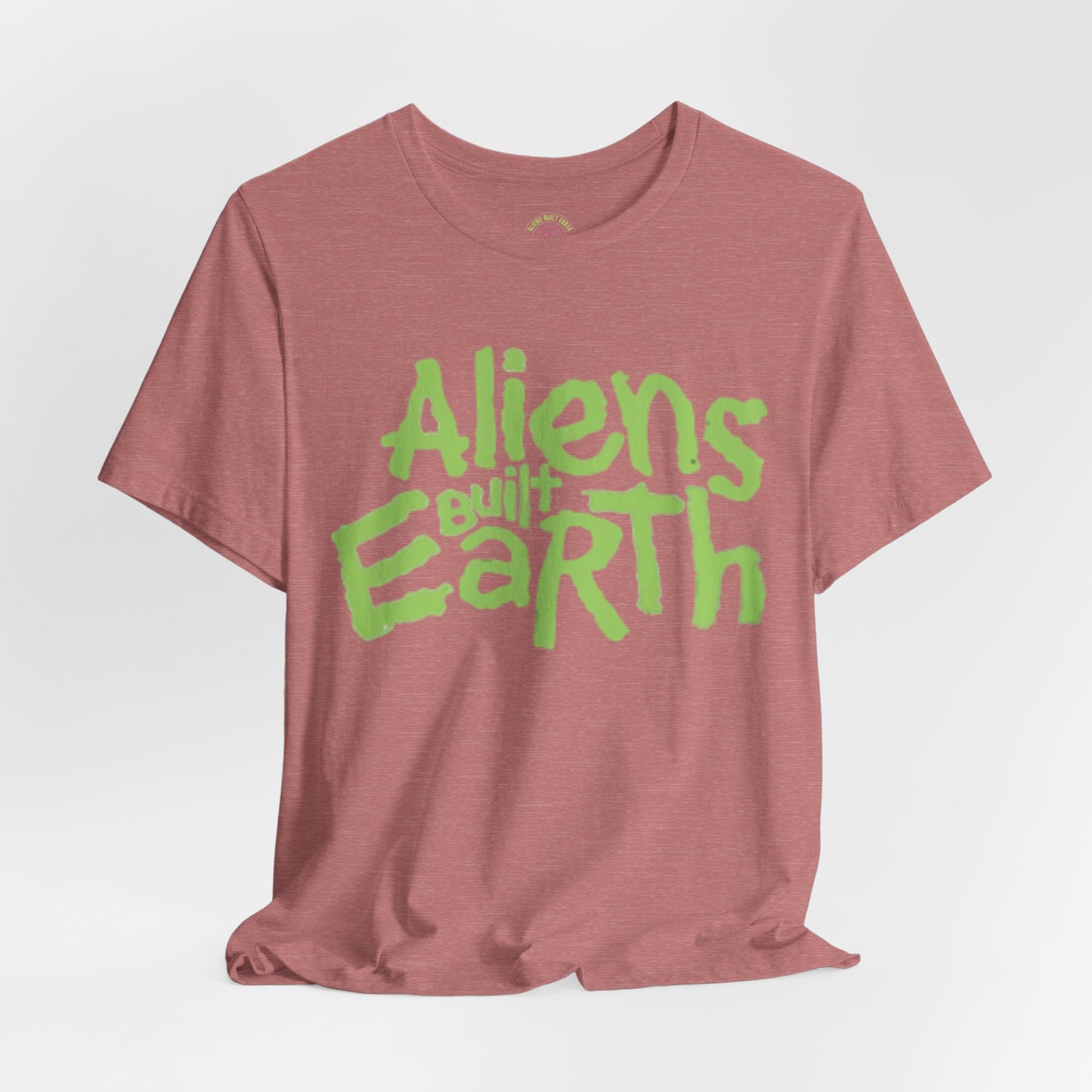 Aliens Built Earth T-Shirt — Retro Green Graphic Tee
