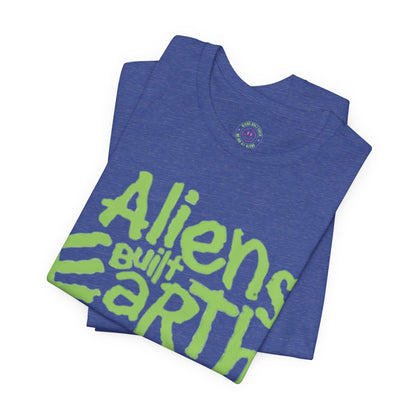 Aliens Built Earth T-Shirt — Retro Green Graphic Tee