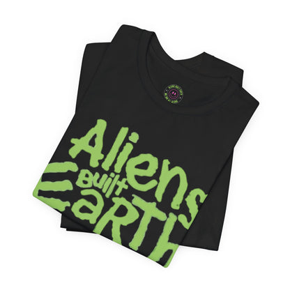 Aliens Built Earth T-Shirt — Retro Green Graphic Tee