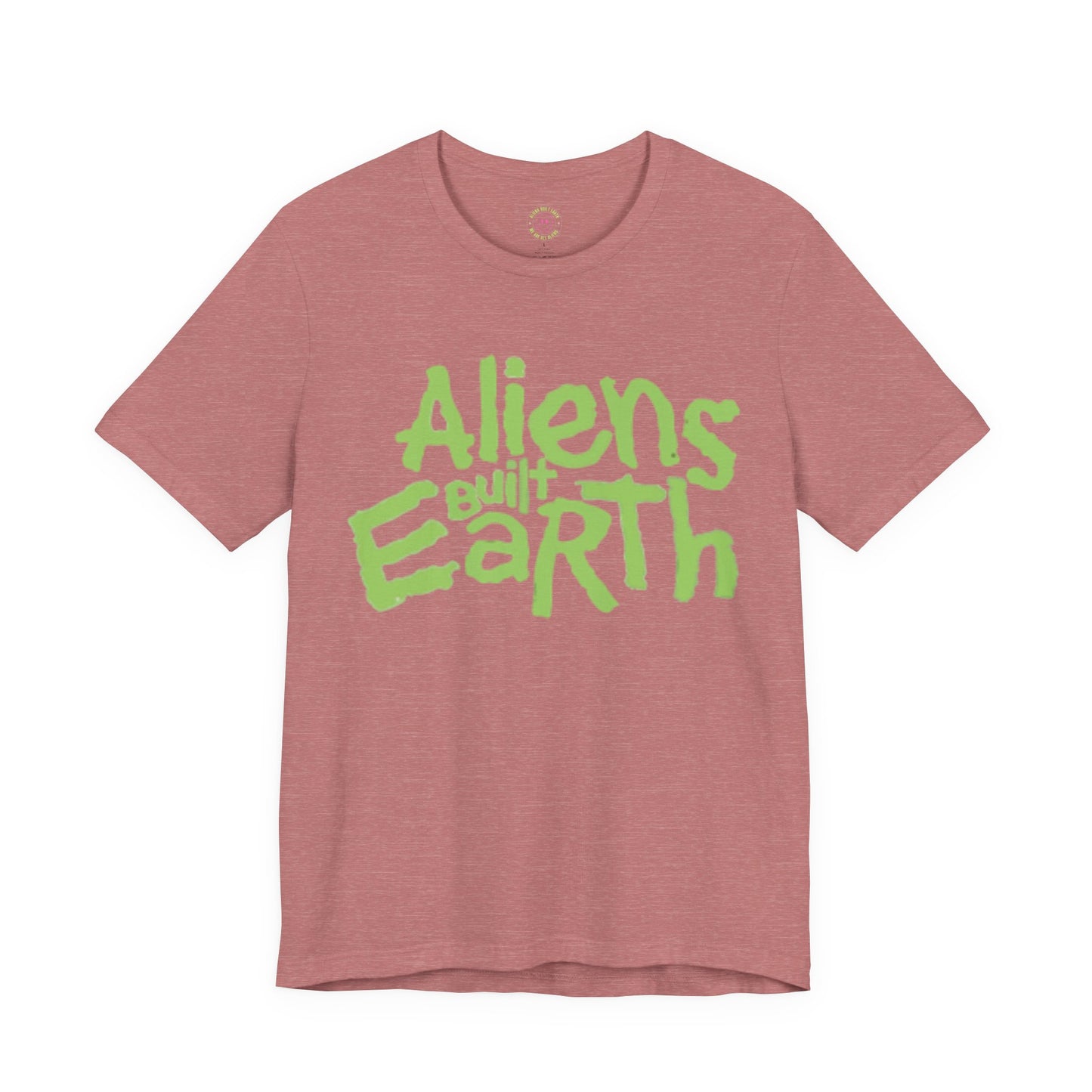 Aliens Built Earth T-Shirt — Retro Green Graphic Tee