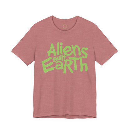 Aliens Built Earth T-Shirt — Retro Green Graphic Tee