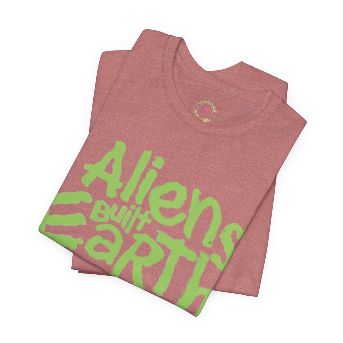 Aliens Built Earth T-Shirt — Retro Green Graphic Tee