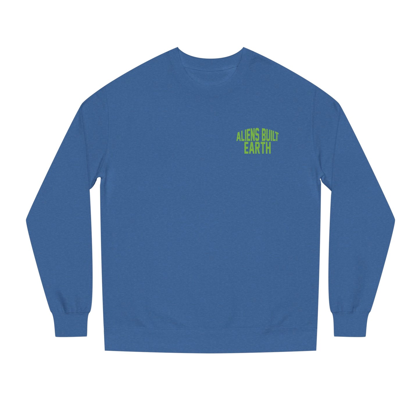 Alien Abe Crewneck Sweatshirt — "Aliens Built Earth" Graphic Pullover