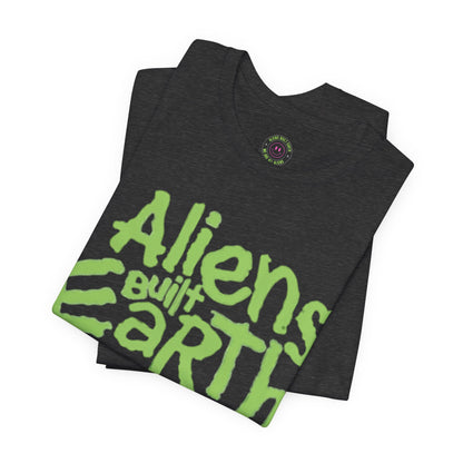 Aliens Built Earth T-Shirt — Retro Green Graphic Tee