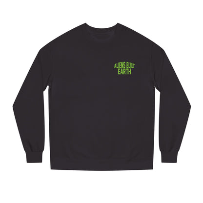 Alien Abe Crewneck Sweatshirt — "Aliens Built Earth" Graphic Pullover