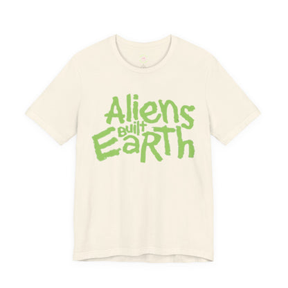 Aliens Built Earth T-Shirt — Retro Green Graphic Tee