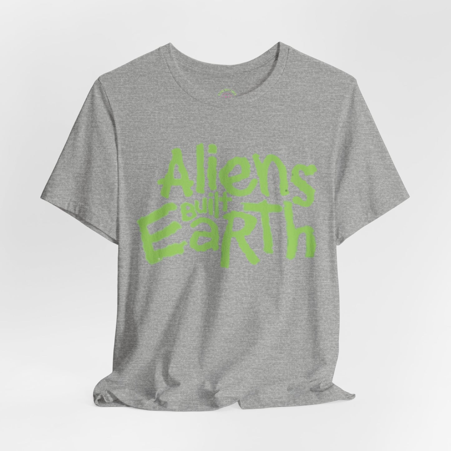 Aliens Built Earth T-Shirt — Retro Green Graphic Tee
