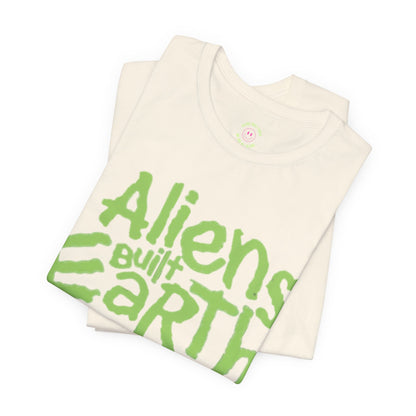 Aliens Built Earth T-Shirt — Retro Green Graphic Tee